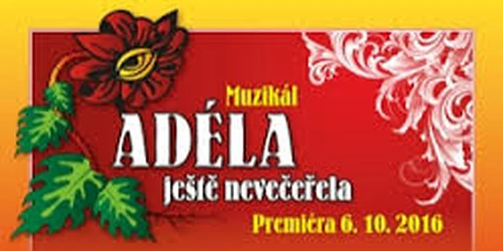 Lístky na večerní představení muzikálu Adéla ještě nevečeřela