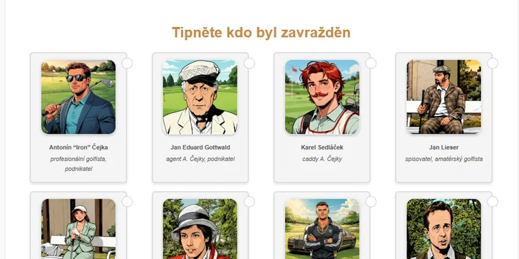 
Vžijte se do rolí vyšetřovatelů a odhalte, kdo měl nejlepší motiv, čí alibi není neprůstřelné a kdo skrývá to nejhrůznější tajemství. 