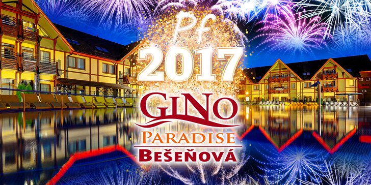 Rajský Silvestr 2016: Oslavy s bazénem i Spa & Wellness v Gino Paradise Bešeňová