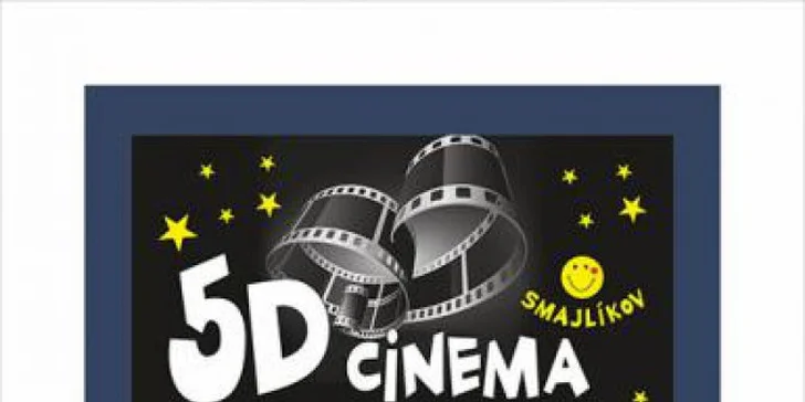 Vychutnejte si film všemi smysly - vstupenka do 5D kina ve Smajlíkově