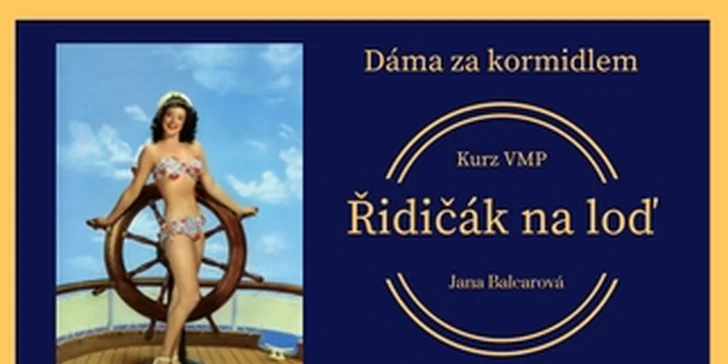 Chopte se kormidla: Kapitánské kurzy pro malá plavidla vč. plachetnic