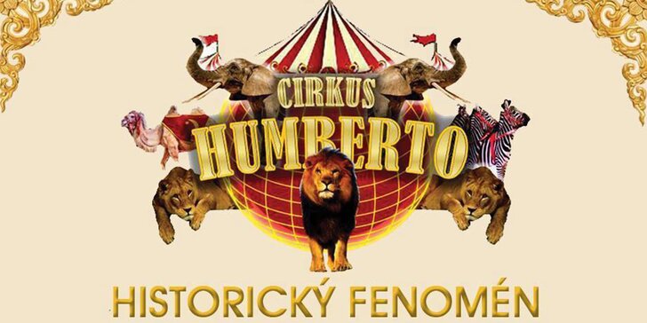Cirkus Humberto: show plná akrobacie a exotických zvířat pro děti i dospělé