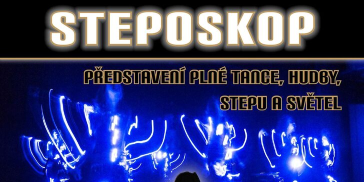 Vstupenka na tanečně hudební představení Steposkop