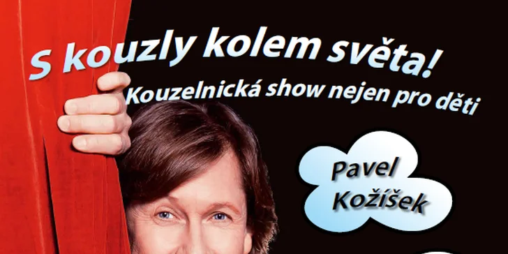 S kouzly kolem světa! - představení pro děti s Pavlem Kožíškem
