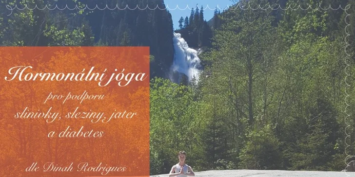 Tři 3hodinové lekce hormonální jógy podle Dinah Rodrigues dle výběru