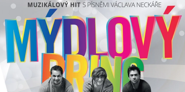 Užijte si představení: vstupenky na muzikál Mýdlový princ pro 1 i 2 osoby