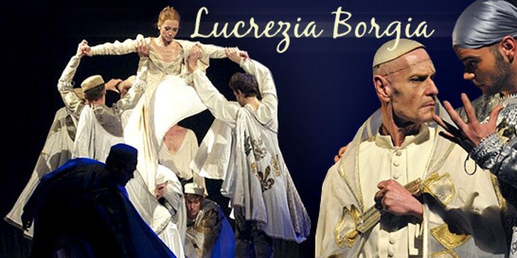 Exkluzivní vstupenka na muzikál Lucrezia Borgia