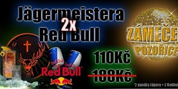 110 Kč  za 2x Jägermeister a 2x Red Bull v hodnotě 188 Kč