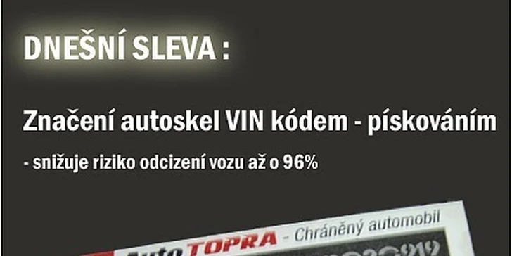 499 Kč za značení autoskel VIN kódem - pískováním v původní hodnotě 1190 Kč