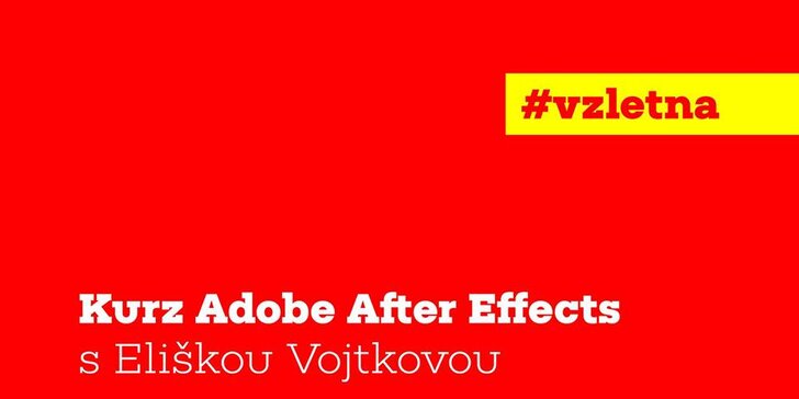 Kurz Adobe After Effects pro začátečníky v kreativní centru Vzletná