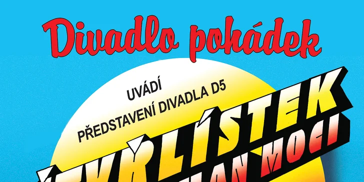 Vstupenka na dětské představení Čtyřlístek a talisman moci