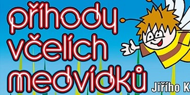 Pohádka Příhody včelích medvídků v sobotu 3.11. v Divadle Metro