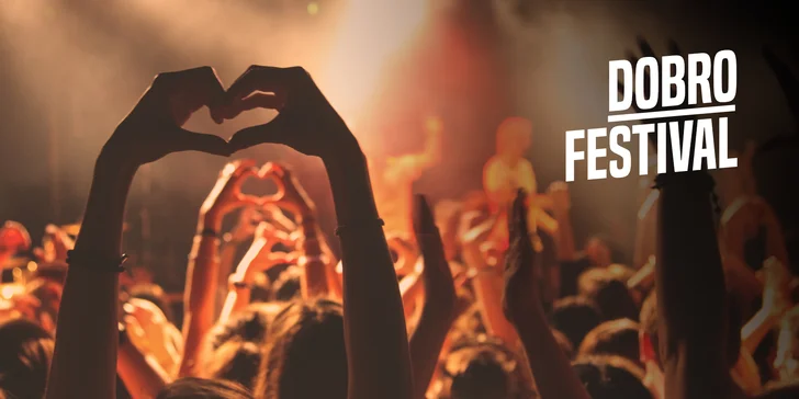 Užijte si prima festival a podpořte dobrou věc: vstupenky na Dobrofestival