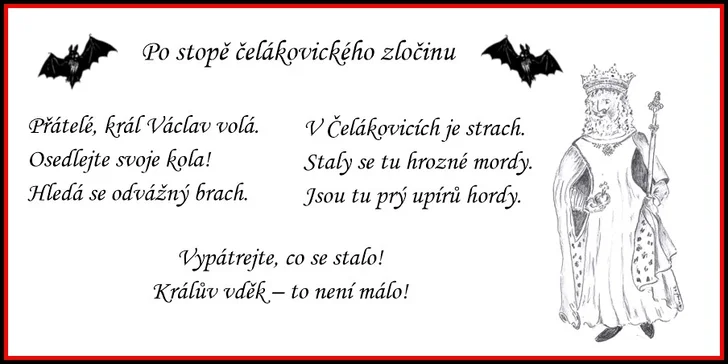 V rozvíjejícím se městečku nedaleko Prahy, Čelákovicích, došlo k záhadnému zločinu. Král Václav II. vás povolal, abyste zjistili, co se vlastě stalo.