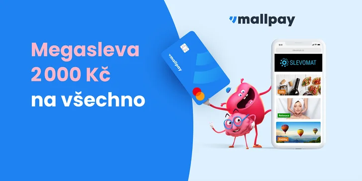 Založte si mallpay platební kartu zdarma a získejte až 2000 Kč na nákupy na Slevomatu