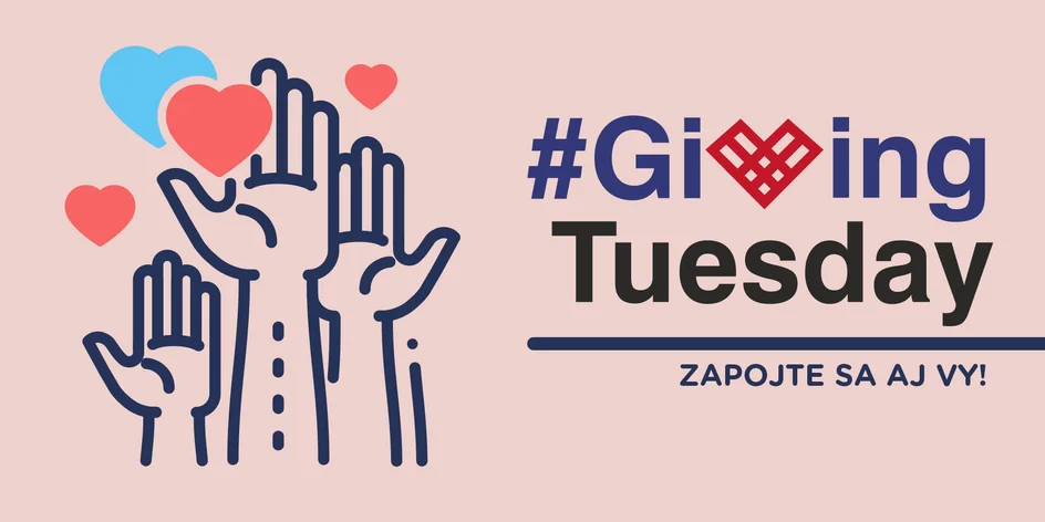 Giving Tuesday je sviatok darovania. Spojíte sa s nami pre dobrú vec?