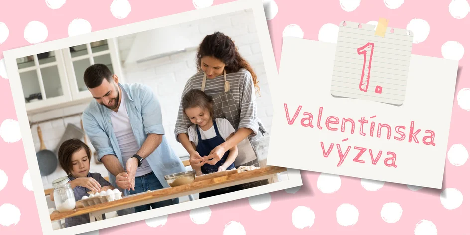 Valentínska VÝZVA! Splňte s nami 7 úloh, buďte si ešte bližší a vyhrajte!