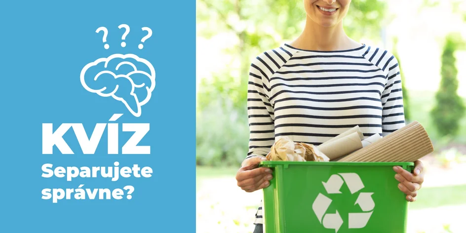 Viete správne triediť odpad? Otestujte sa!