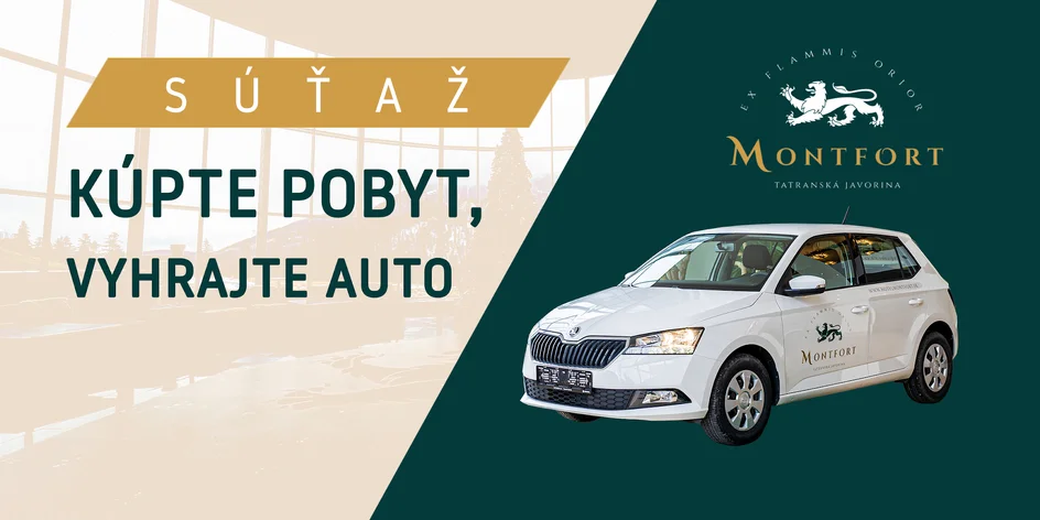 SÚŤAŽ! Kúpte si pobyt v hoteli Montfort a vyhrajte auto!