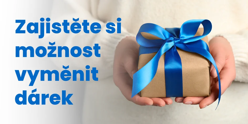 Zajistěte si možnost vyměnit dárek