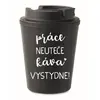 Práce neuteče, káva vystydne - 300 ml | Černá