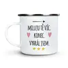 Miluji tě víc. Vyhrál jsem