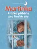 Martinka – krátké příběhy pro hezké sny