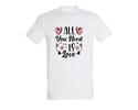 Pánské tričko s potiskem - All you need is love | Velikost: S | Bílá