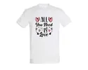 Pánské tričko s potiskem - All you need is love | Velikost: S | Bílá
