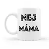 Nej máma