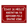 Plechová cedulka 20 × 15 cm - Život je příliš krátký