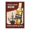 Plechová cedulka 30 × 20 cm - Komu smrdí rum