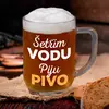 Šetřím vodu, piju pivo