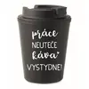 Práce neuteče, káva vystydne - 300 ml | Černá