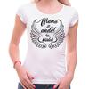Dámske tričko - Máma je anděl bez křídel | Velikost: XS | Bílá