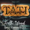 Fresh wood - Tati jezdi opatrně