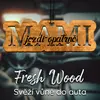 Fresh wood - Mami jezdi opatrně