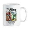 Nikdy neser TURISTKU