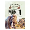 Fascinující výprava do pravěku: Mamuti