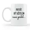 Protože být učitelem není prdel