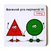 Kniha Barevně pro nejmenší III. - Tvary