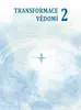 Transformace vědomí 2 – vyšší dívčí