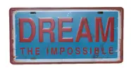 Plechová cedule Dream the impossible