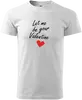 Let me be your Valentine - pánské | Velikost: XS | Bílá