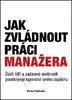 Jak zvládnout práci manažera