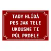 Cedulka - Tady hlídá pes jak tele | Rozměr: 20 x 15 cm
