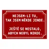 Cedulka - Nejsem-li tu... | Rozměr: 20 x 15 cm