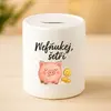 Keramická pokladnička - Nefňukej, šetři